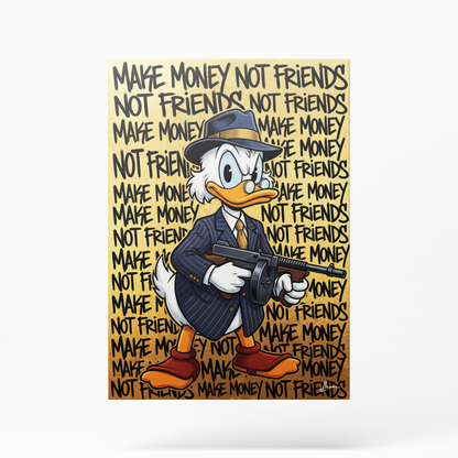 Make Money, Not Friends - Sans cadre
